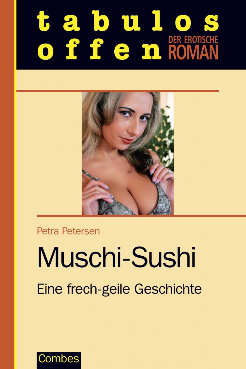 Muschi-Sushi - Eine frech-geile Geschichte Muschi-Sushi - Eine frech-geile Geschichte