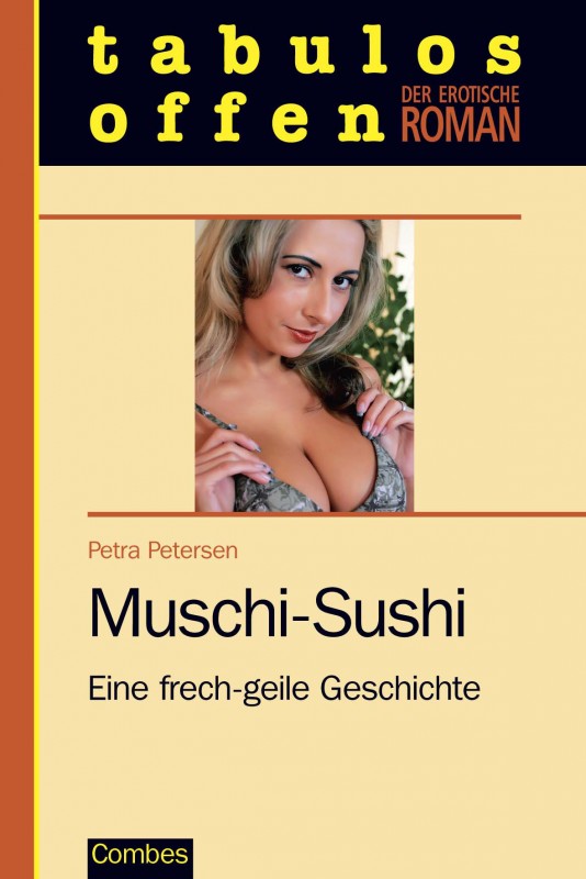 Muschi-Sushi - Eine frech-geile Geschichte